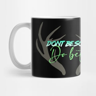 Don't be sorry, Do better. Mug